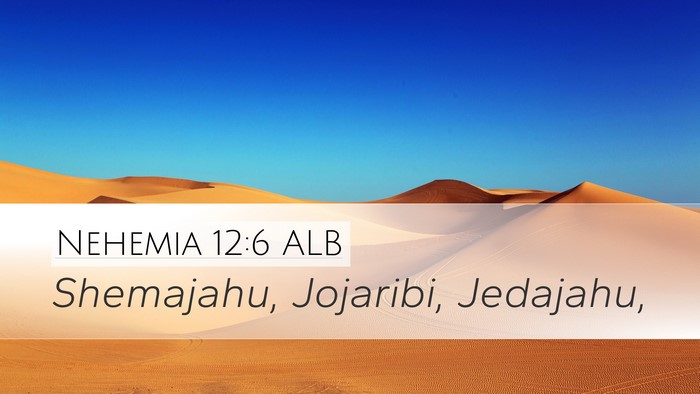 Nehemia 12:6 ALB Desktop Wallpaper - Shemajahu, Jojaribi, - Desktop Bible Verse Wallpaper