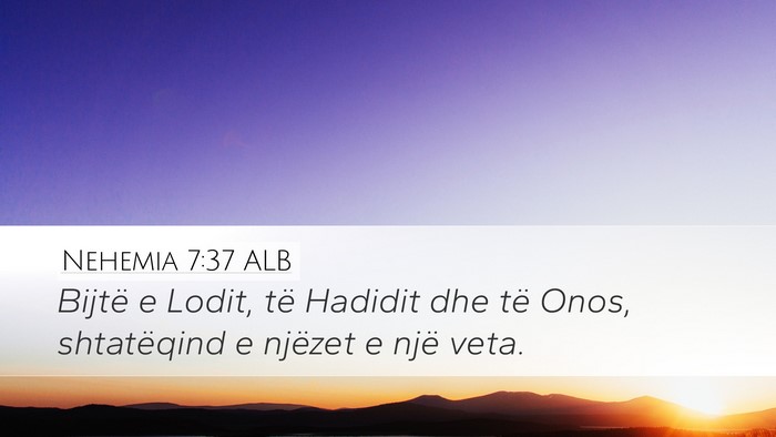 Nehemia 7:37 ALB Desktop Wallpaper - Bijtë e Lodit, të Hadidit dhe të Onos, - Desktop Bible Verse Wallpaper