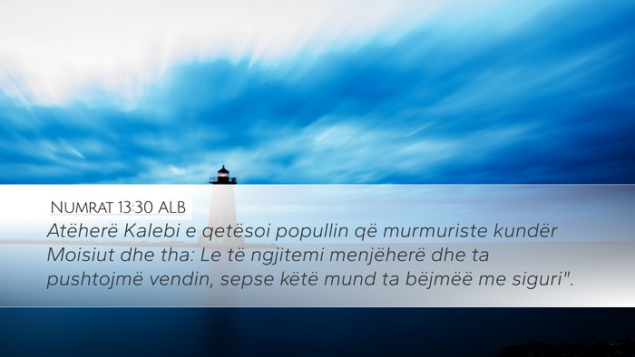 Numrat 13:30 ALB Desktop Wallpaper - Atëherë Kalebi e qetësoi popullin që - Desktop Bible Verse Wallpaper