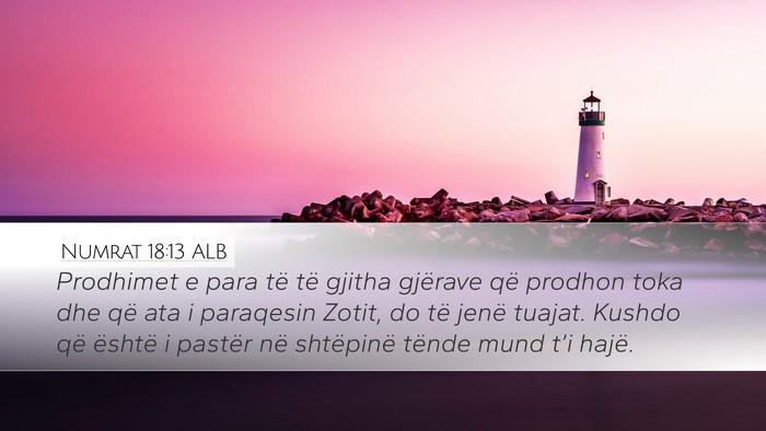 Numrat 18:13 ALB Desktop Wallpaper - Prodhimet e para të të gjitha gjërave që - Desktop Bible Verse Wallpaper