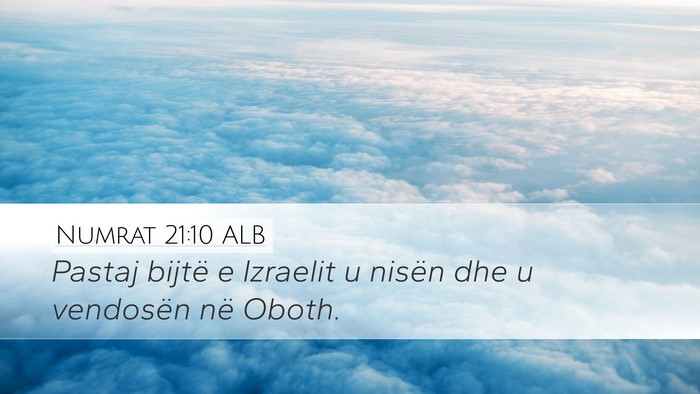 Numrat 21:10 ALB Desktop Wallpaper - Pastaj bijtë e Izraelit u nisën dhe u vendosën - Desktop Bible Verse Wallpaper