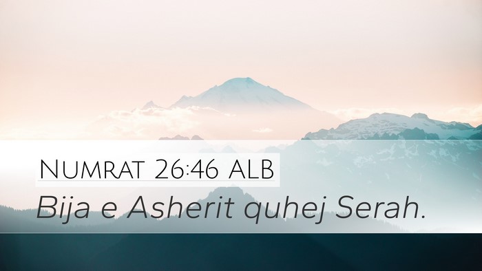Numrat 26:46 ALB Desktop Wallpaper - Bija e Asherit quhej - Desktop Bible Verse Wallpaper