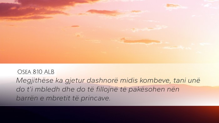Osea 8:10 ALB Bible Verse Image