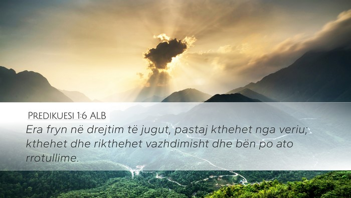 Predikuesi 1:6 ALB Bible Verse Image