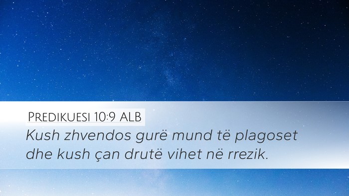 Predikuesi 10:9 ALB Desktop Wallpaper - Kush zhvendos gurë mund të plagoset dhe kush - Desktop Bible Verse Wallpaper
