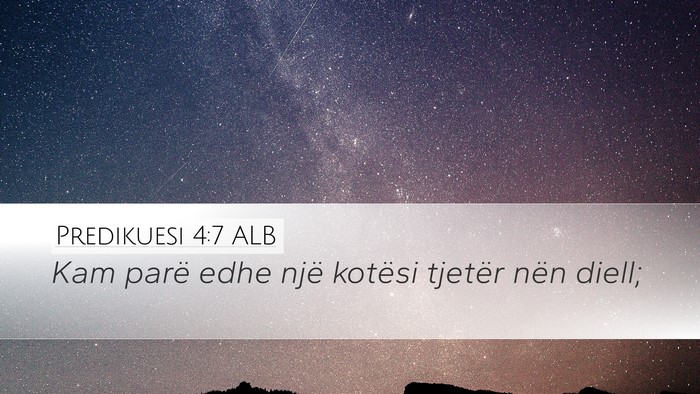 Predikuesi 4:7 ALB Desktop Wallpaper - Kam parë edhe një kotësi tjetër nën - Desktop Bible Verse Wallpaper