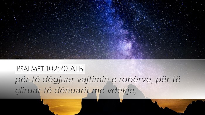 Psalmet 102:20 ALB Bible Verse Image