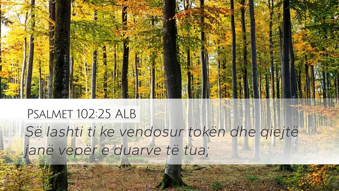 Psalmet 102:25 ALB Bible Verse Image