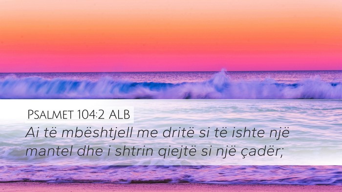 Psalmet 104:2 ALB Bible Verse Image