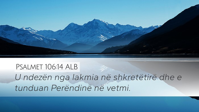 Psalmet 106:14 ALB Desktop Wallpaper - U ndezën nga lakmia në shkretëtirë dhe e - Desktop Bible Verse Wallpaper