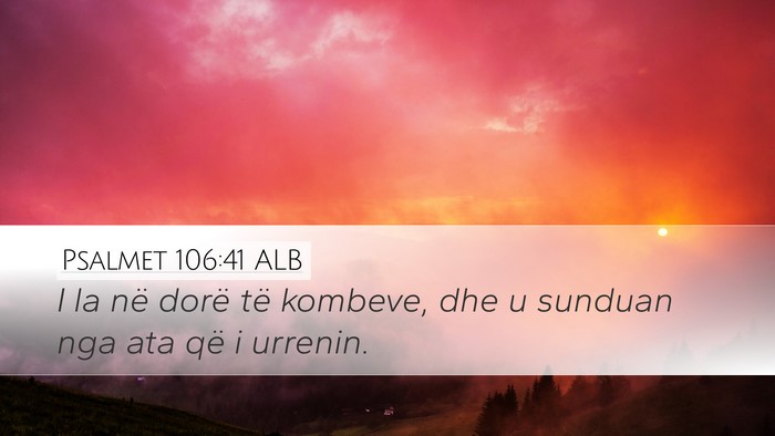 Psalmet 106:41 ALB Desktop Wallpaper - I la në dorë të kombeve, dhe u sunduan nga ata - Desktop Bible Verse Wallpaper