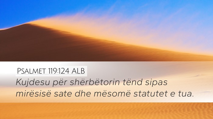 Psalmet 119:124 ALB Bible Verse Image