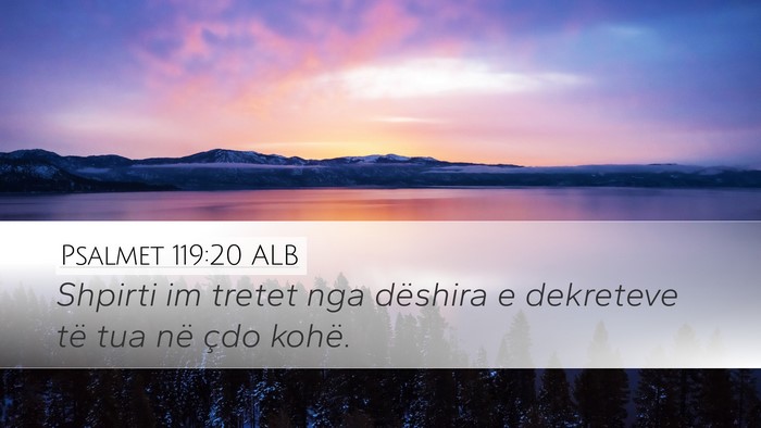 Psalmet 119:20 ALB Bible Verse Image