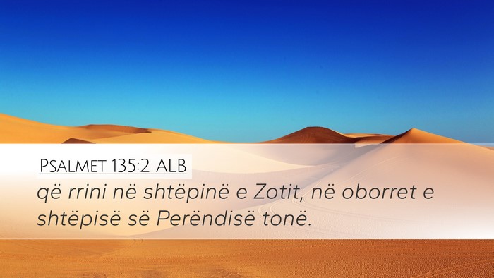 Psalmet 135:2 ALB Bible Verse Image