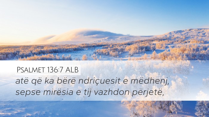 Psalmet 136:7 ALB Bible Verse Image