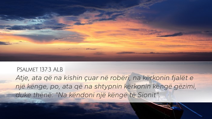 Psalmet 137:3 ALB Desktop Wallpaper - Atje, ata që na kishin çuar në robëri, na - Desktop Bible Verse Wallpaper