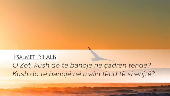 Psalmet 15:1 ALB Bible Verse Image