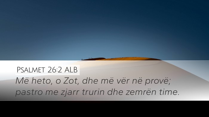 Psalmet 26:2 ALB Bible Verse Image