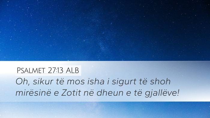 Psalmet 27:13 ALB Bible Verse Image