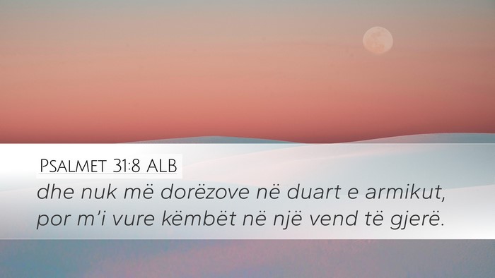 Psalmet 31:8 ALB Bible Verse Image