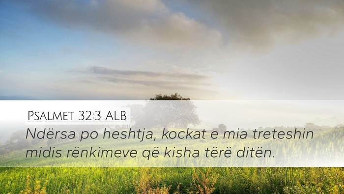Psalmet 32:3 ALB Bible Verse Image