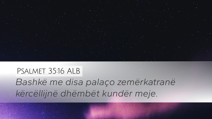 Psalmet 35:16 ALB Bible Verse Image