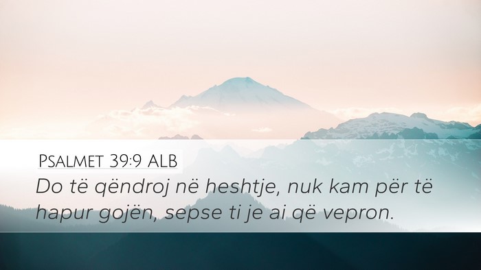 Psalmet 39:9 ALB Bible Verse Image