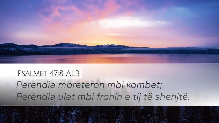 Psalmet 47:8 ALB Desktop Wallpaper - Perëndia mbretëron mbi kombet; Perëndia ulet - Desktop Bible Verse Wallpaper