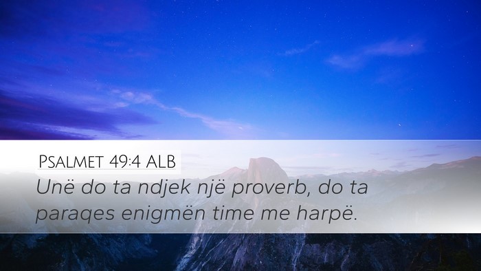 Psalmet 49:4 ALB Bible Verse Image