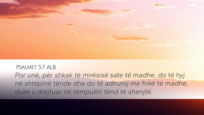 Psalmet 5:7 ALB Bible Verse Image