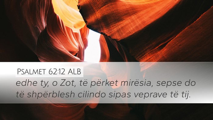 Psalmet 62:12 ALB Bible Verse Image