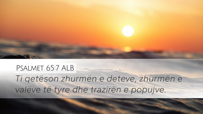 Psalmet 65:7 ALB Bible Verse Image