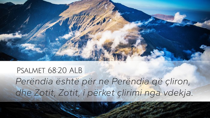 Psalmet 68:20 ALB Desktop Wallpaper - Perëndia është për ne Perëndia që çliron, - Desktop Bible Verse Wallpaper