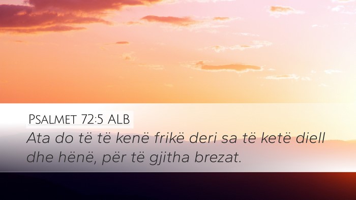 Psalmet 72:5 ALB Desktop Wallpaper - Ata do të të kenë frikë deri sa të ketë - Desktop Bible Verse Wallpaper