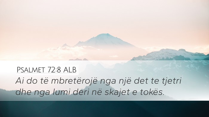 Psalmet 72:8 ALB Bible Verse Image
