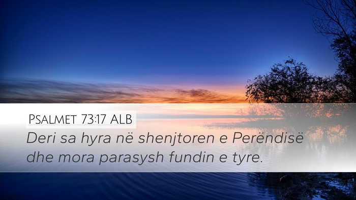 Psalmet 73:17 ALB Bible Verse Image