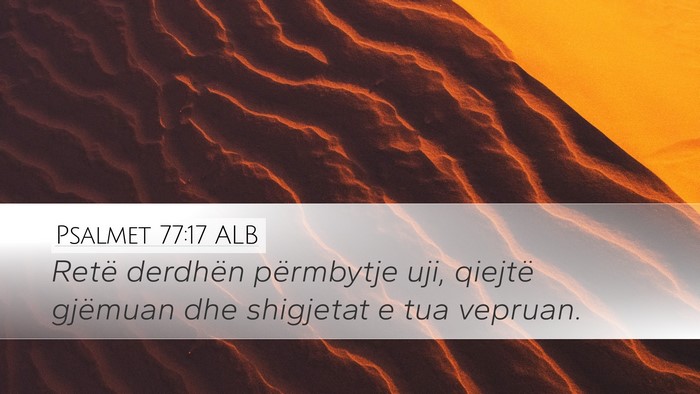 Psalmet 77:17 ALB Desktop Wallpaper - Retë derdhën përmbytje uji, qiejtë gjëmuan - Desktop Bible Verse Wallpaper