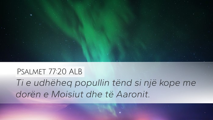 Psalmet 77:20 ALB Desktop Wallpaper - Ti e udhëheq popullin tënd si një kope me - Desktop Bible Verse Wallpaper