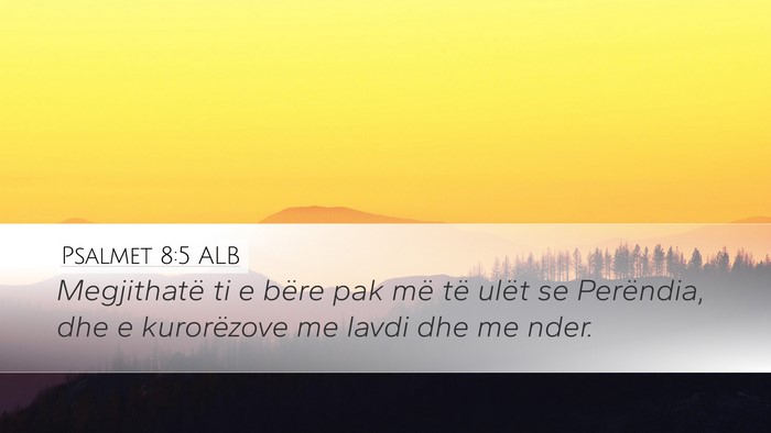 Psalmet 8:5 ALB Bible Verse Image