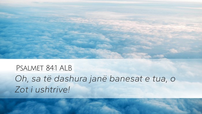Psalmet 84:1 ALB Bible Verse Image