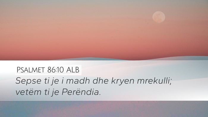 Psalmet 86:10 ALB Bible Verse Image