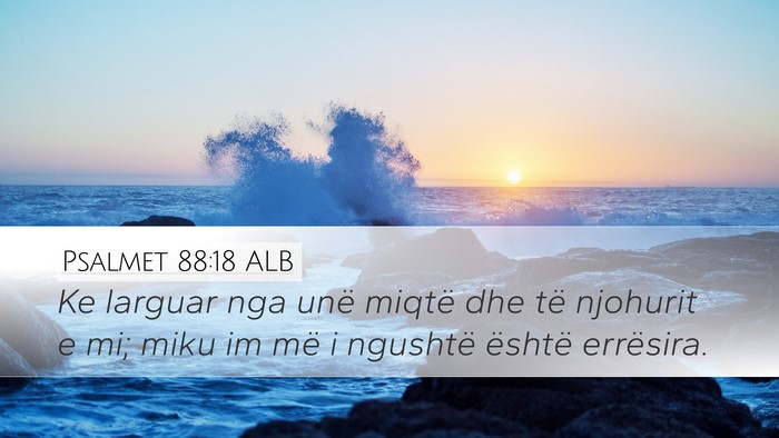 Psalmet 88:18 ALB Bible Verse Image