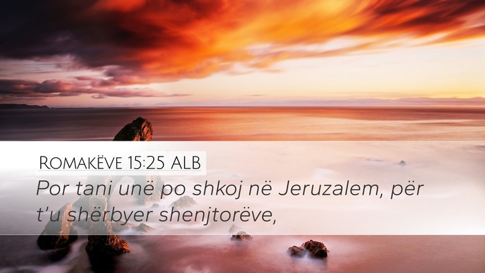 Romakëve 15:25 ALB Bible Verse Image