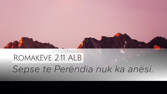 Romakëve 2:11 ALB Bible Verse Image