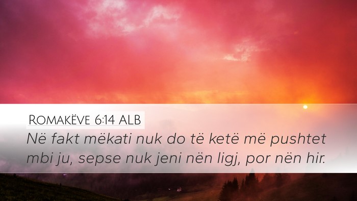 Romakëve 6:14 ALB Bible Verse Image