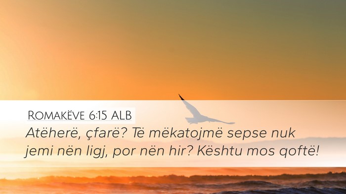 Romakëve 6:15 ALB Bible Verse Image
