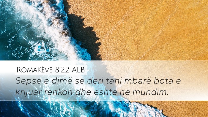 Romakëve 8:22 ALB Bible Verse Image