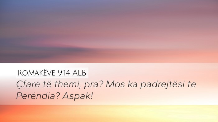 Romakëve 9:14 ALB Bible Verse Image