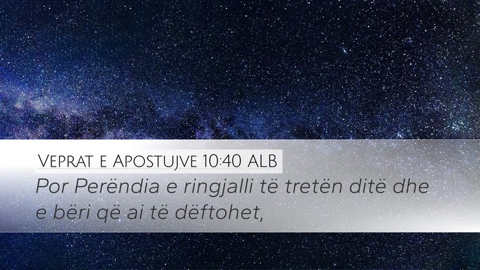 Veprat e Apostujve 10:40 ALB Bible Verse Image