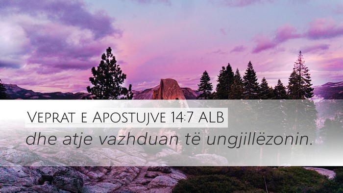 Veprat e Apostujve 14:7 ALB Bible Verse Image